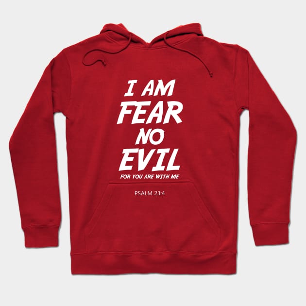 BIBLE VERSE: Psalm 23:4 " I AM FEAR NO EVIL" Hoodie by Sassify